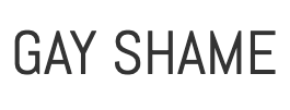 GAY SHAME